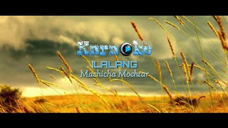 Download lagu Karaoke Dangdut Ilalang - Machicha Mochtar mp3