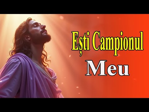 Ești Campionul Meu | Învățăturile lui Dumnezeu