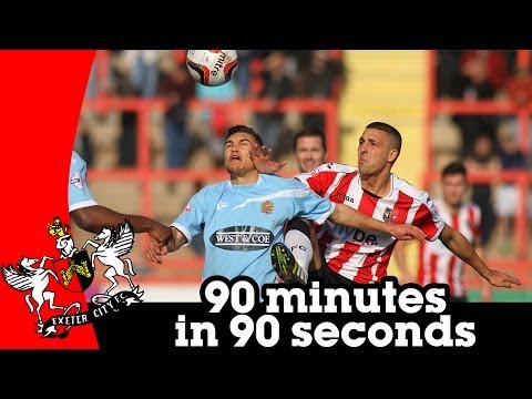 Exeter City 2-2 Dagenham & Redbridge - 90 minutes in 90 seconds (8/3/14)