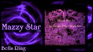 ★ Mazzy Star ★ - Bells Ring