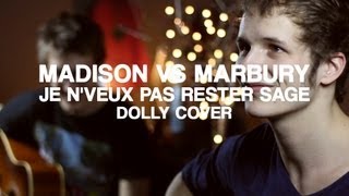 Madison vs Marbury - Dolly cover - Je n'veux pas rester sage (Les music'ovores)