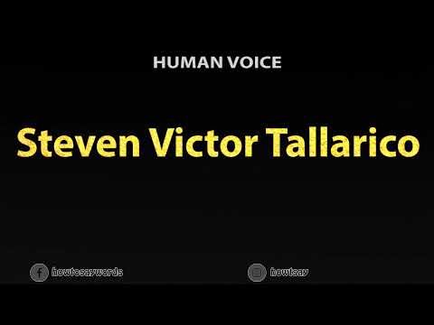 How To Pronounce Steven Victor Tallarico