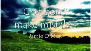 God dont make mistakes (lyrics in description)