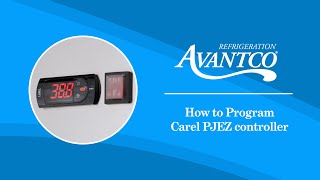 Avantco Carel PJEZ Controller Programming Tutorial for Refrigerators