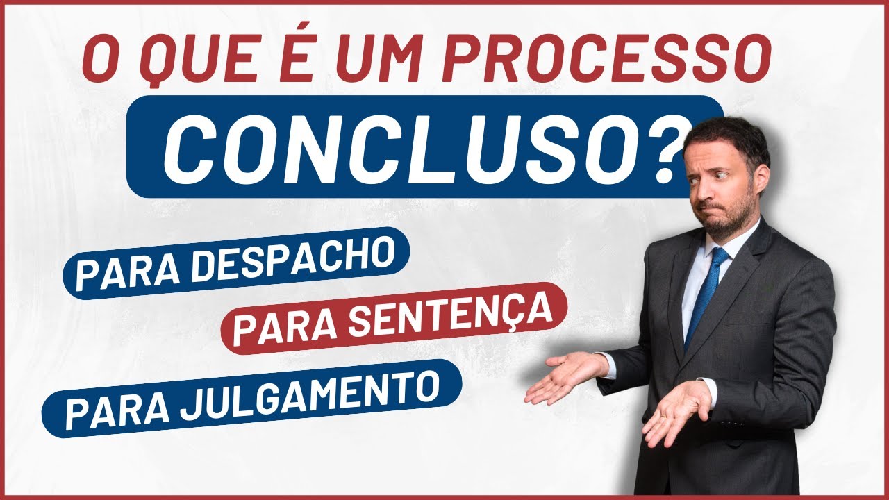 Processo Conclusos - O que significa isso no andamento ?