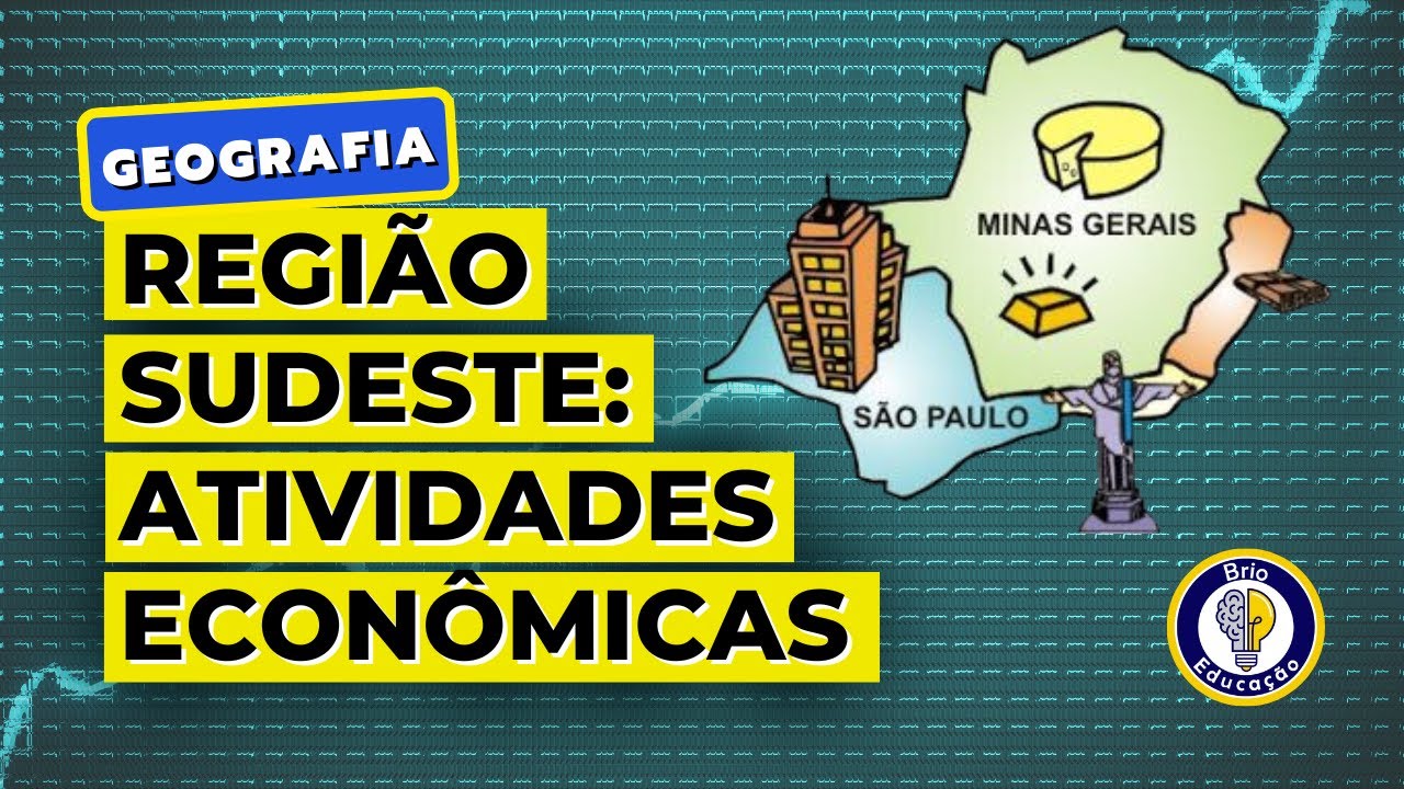 Geografia: Atividades Econômicas da Região Sudeste | Brio Educação