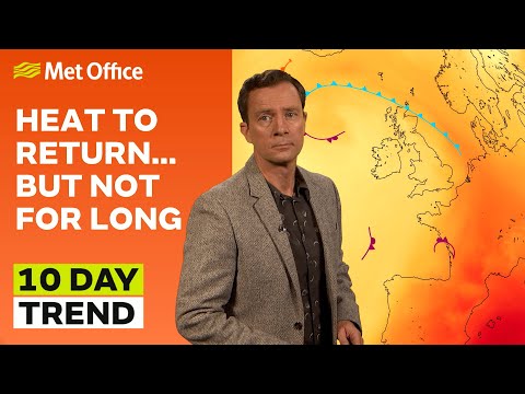 10 Day Trend 05/07/2023 – Hot spell, but for how long? - Met Office Weather Forecast