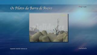 preview picture of video 'Os Pilotos da Barra de Aveiro'