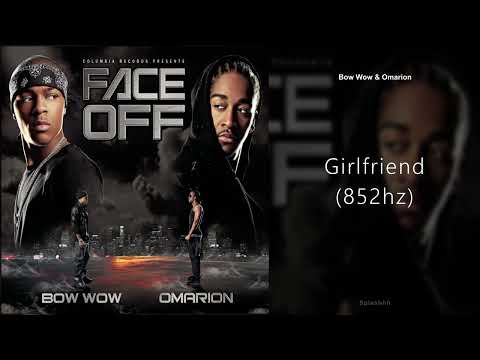 Bow Wow & Omarion - Girlfriend (852hz)