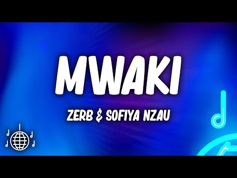 Zerb & Sofiya Nzau - Mwaki (Lyrics)