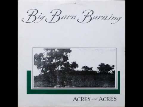 Big Barn Burning - The Ploughshare & The Snare Drum