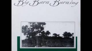 Big Barn Burning - The Ploughshare & The Snare Drum