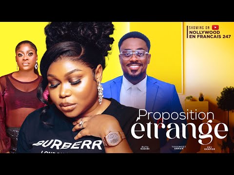 ÉTRANGE PROPOSITION- RUTH KADIRI  TOOSWEET ANANN EBERE OKAFOR