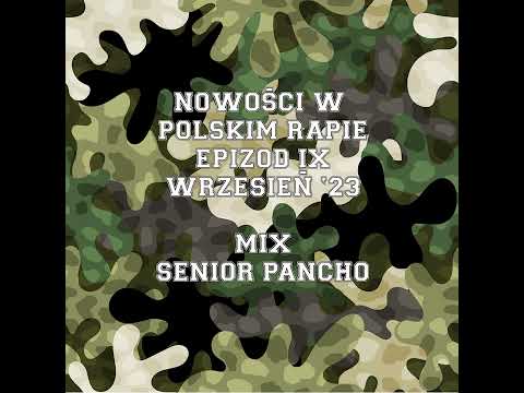 Nowości w polskim rapie - Epizod IX - Wrzesień '23 Mix by Senior Pancho