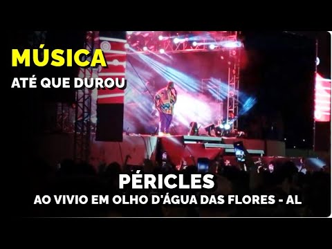 Show Pericles - ATÉ QUE DUROU - ao vivo em Olho d'Água das Flores - AL
