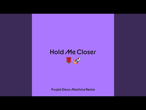 Hold Me Closer (Purple Disco Machine Extended Mix)