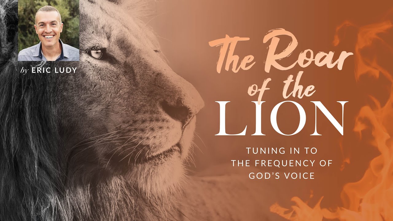 Eric Ludy – The Roar of the Lion (Sermon)