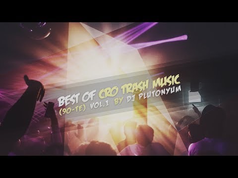 Best Of Cro Trash Music (90-te) by DJ pluTONYum