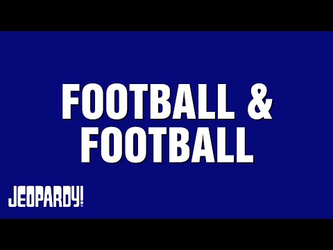 Football & Football | Category | JEOPARDY!