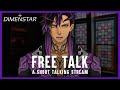 [Free Talk] Coming back again! [DIMENSTAR | Kai Superbia]
