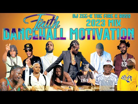 Dancehall Motivation Mix 2023 (Faith) Aidonia, Popcaan, Chronic Law, Valiant, Teejay, 1Byng, Jahshii
