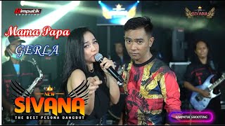 Download lagu GERLA - MAMA PAPA | NEW SIVANA mp3