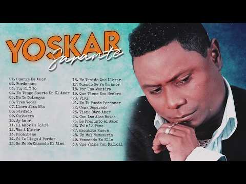 Yoskar Sarante Sus Mejores Exitos - Yoskar Sarante 30 Grandes Éxitos