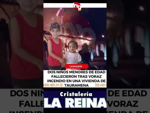 Dos niños fallecen tras voraz incendio en vivienda de Tauramena, Casanare
