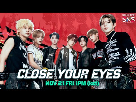 [Simply K-Pop S.N.S] Ep.4 CLOSE YOUR EYES(클로즈 유어 아이즈)
