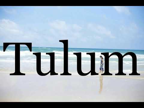 How To Pronounce Tulum🌈🌈🌈🌈🌈🌈Pronunciation Of Tulum