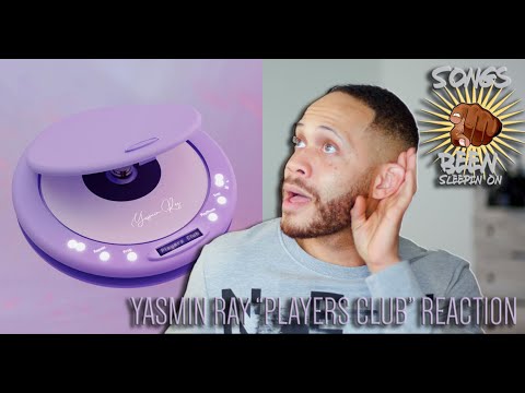 Yasmin Ray - Players Club REACTION (Songs You Been Sleepin' On)