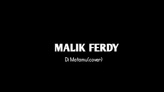 Download lagu Malik Ferdy Di Matamu suaranya Bagus banget(cover) mp3 Download lagu Malik Ferdy Di Matamu suaranya Bagus banget(cover) mp3