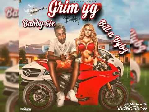 Babby 6ix, Grim YG : Vybz A Bill 🎶 official audio 🎶