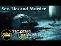 Targeted For Murder S1E18 Sex Lies And Murder FULL TRUE CRIME