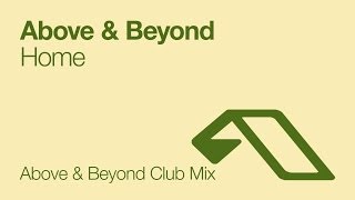 Above &amp; Beyond - Home (Above &amp; Beyond Club Mix)