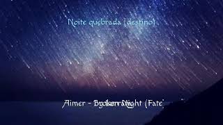 Broken Night (Fate) - Aimer