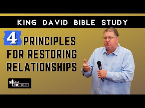 4 Principles for Restoring Relationships - 2 Samuel 21 | King David Bible Study