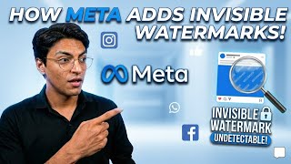 How does Meta add INVISIBLE WATERMARKS to content??