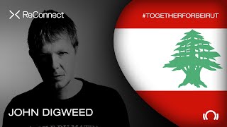 John Digweed - Live @ ReConnect: #TogetherForBeirut 2020