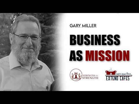 Bonus Talk: "Business as Mission" by Gary Miller