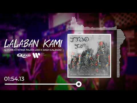 Q-York X Fatima Palma Loo X Dash Calzado - Lalaban Kami [Official Visualizer]