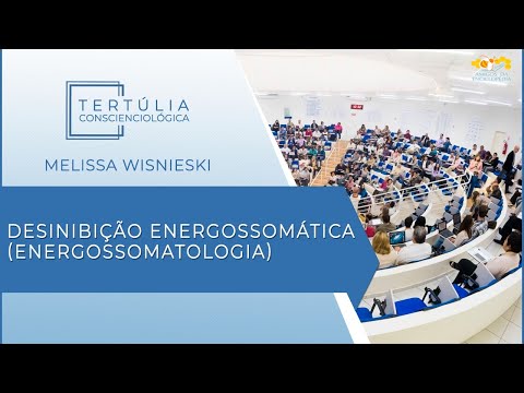 Tertúlia Conscienciologia 5574 - Desinibição Energossomática (Energossomatologia)