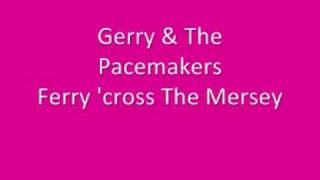 Gerry & The Pacemakers- Ferry 'cross The Mersey