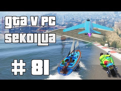 MAALLA, MERELLÄ JA ILMASSA! - GTA V PC Sekoilua | Osa 81