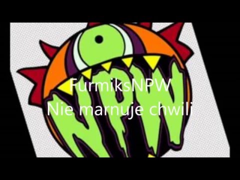 FurmiksNpw -  Nie Marnuje Chwili