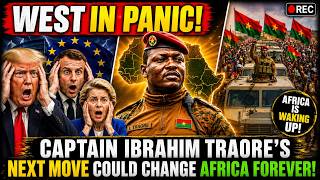 WEST IN PANIC AS CAPTAIN IBRAHIM TRAORE NEXT MOVE COULD CHANGE THE WHOLE OF AFRICA