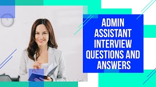 7 Admin Assistant Interview Questions and Answers You Must Prepare!