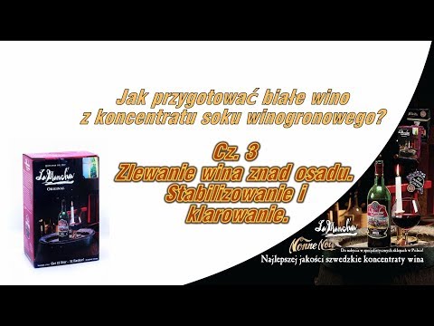 Jak przygotować białe wino z koncentratu soku winogronowego, cz.3 Zlewanie znad osadu, klarowanie