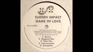 Sudden Impact - Game Of Love Original Mix