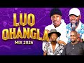 LATEST OHANGLA MIX 2026 BEST LUO HITS NONSTOP Party Vibes Prince Indah More